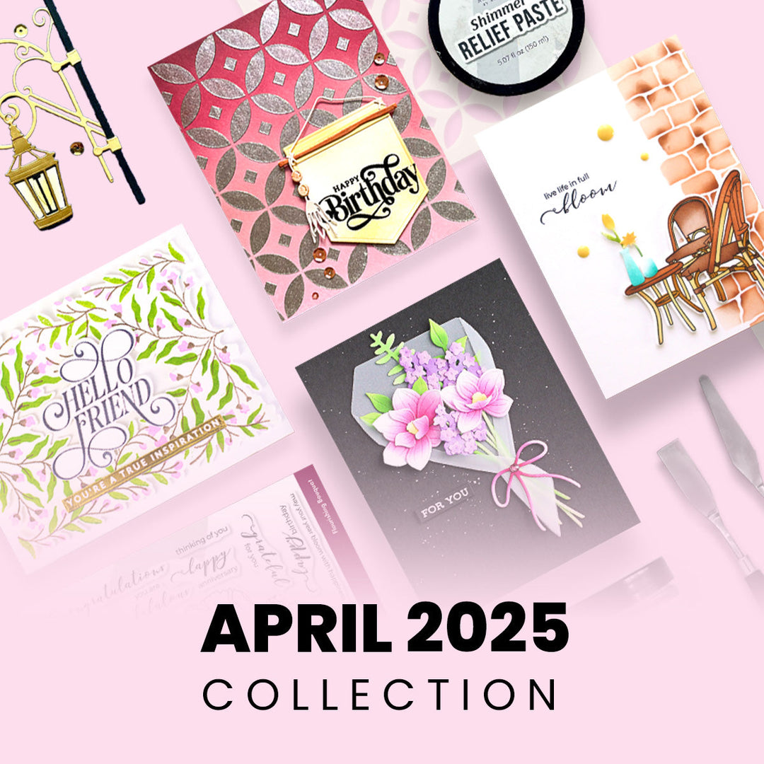 April 2025 Acrylic Markers, Shimmer Relief Paste, Press Plates, Background Stencils & MORE!