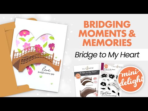 Mini Delight: Bridge to My Heart Stamp & Die Set